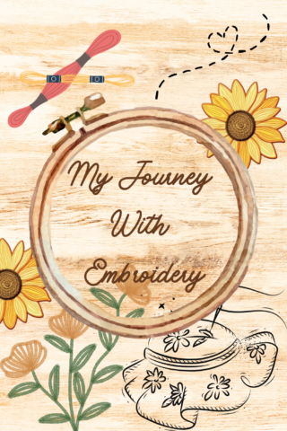 My Journey With Embroidery: A Soulful Craft