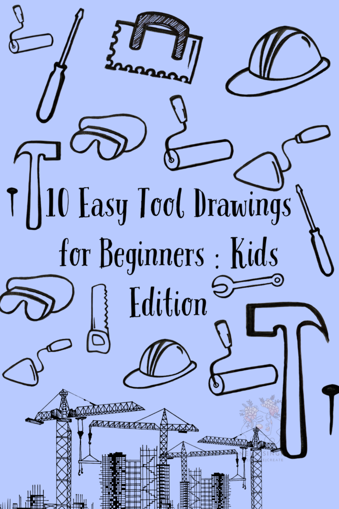 10 Easy Tool Drawings for Beginners : Kids Edition